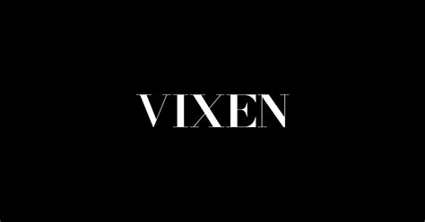 vixen porns|VIXEN: Welcome To A New Era Of Erotica